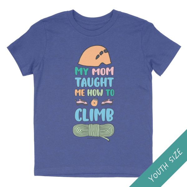 My Mom Taught Me How to Climb — Youth Rock Climbing T-Shirt For Sale