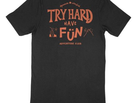 Try Hard Have Fun — Unisex T-Shirt Hot on Sale