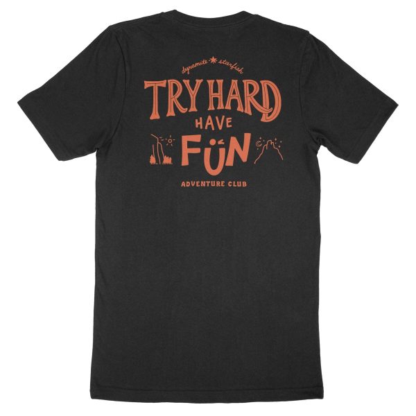 Try Hard Have Fun — Unisex T-Shirt Hot on Sale