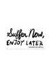 Suffer Now, Enjoy Later — 3 x 1.5  Sticker Online Sale