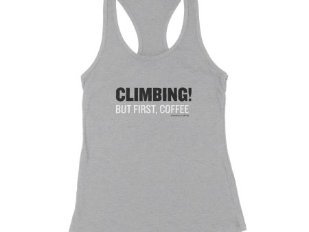 Climbing! But First, Coffee — Women s Racerback Tank Sale