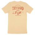 Try Hard Have Fun — Unisex T-Shirt Hot on Sale