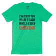 Sorry Cruxing — Unisex T-Shirt Cheap